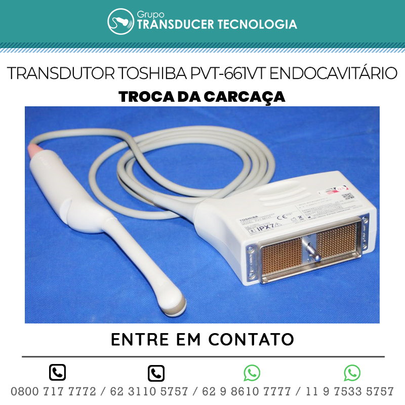 TROCA DA CARCACA TRANSDUTOR TOSHIBA PVT 661VT ENDOCAVITARIO