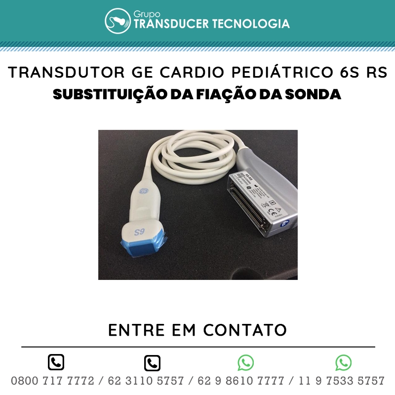 SUBSTITUICAO DA FIACAO DA SONDA TRANSDUTOR GE CARDIO PEDIATRICO 6S RS